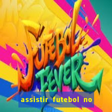 assistir futebol no premiere gratis